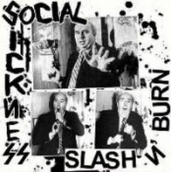 Social Sickness : Slash 'n Burn Social Sickness : Slash 'n Burn